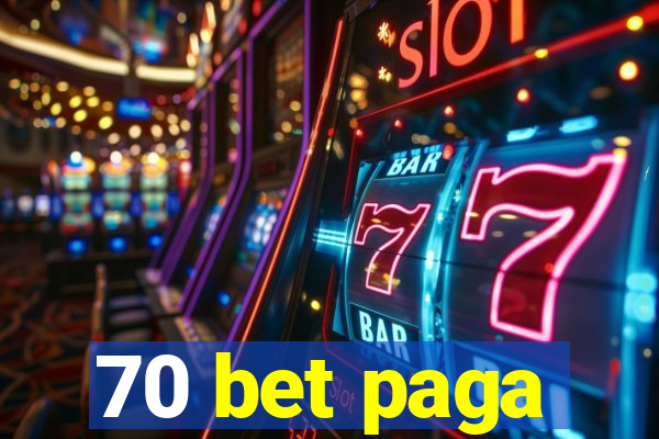 70 bet paga